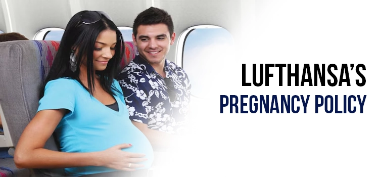 Lufthansa Pregnancy policy