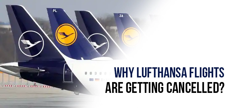 Lufthansa Flights Getting Cancelled